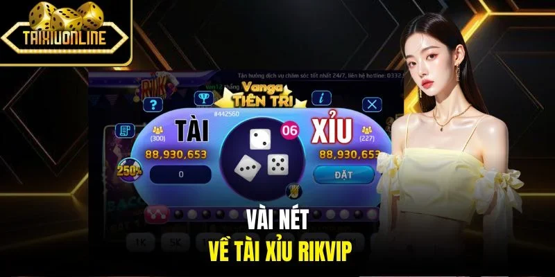 Vài nét về tài xỉu RikVip